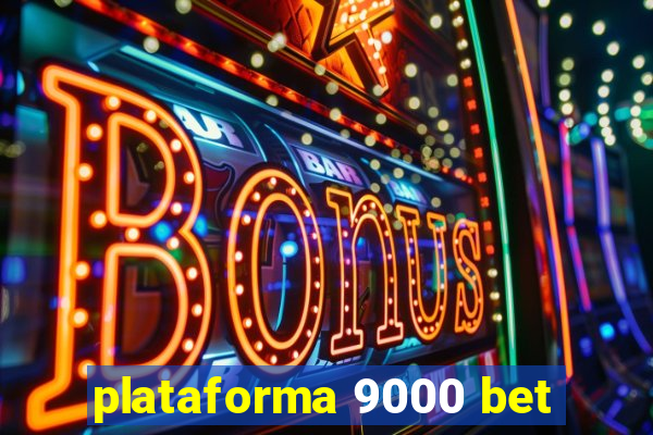 plataforma 9000 bet